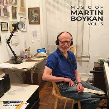 Album Boykan / Cariglia / Weigt: Music Of Martin Boykan, Vol. 3
