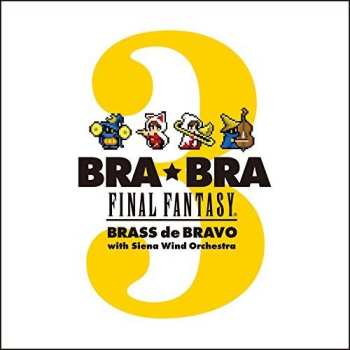 Album Bra Bra Final Fantasy: Brass De Bravo 3 / O.s.t.: Bra Bra Final Fantasy: Brass De Bravo 3