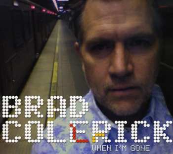 Album Brad Colerick: When I´m Gone