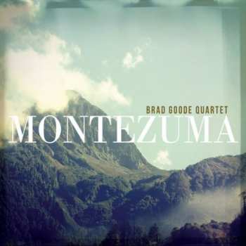 CD Brad Goode Quartet: Montezuma