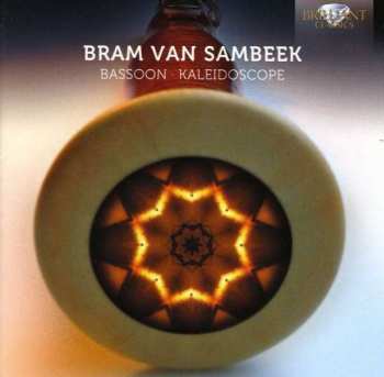 CD Bram Van Sambeek: Bram Van Sambeek - Bassoon Kaleidoscope
