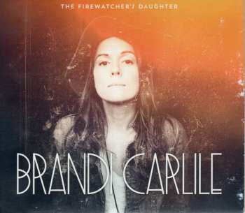 CD Brandi Carlile: The Firewatcher's Daughter