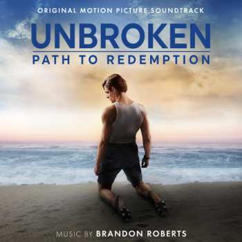 CD Brandon Roberts: Unbroken: Path To Redemption (Original Motion Picture Soundtrack)