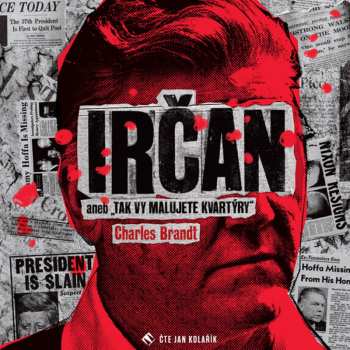 Album Jan Kolařík: Brandt: Irčan aneb "Tak vy malujete k