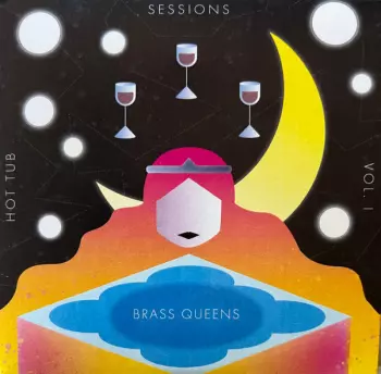 Brass Queens: Hot Tub Sessions Vol. 1