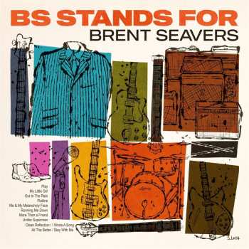 LP Brent Seavers: BS Stands For LTD