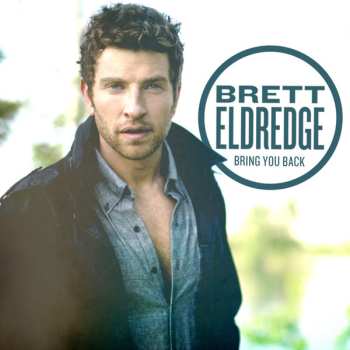 LP Brett Eldredge: Bring You Back