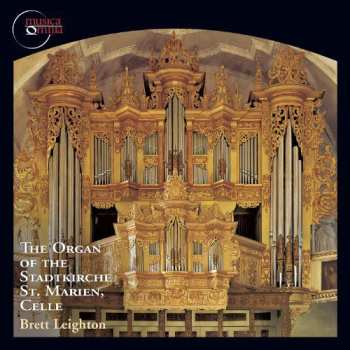 Album Brett Leighton: The Organ Of The Stadtkirche St. Marien, Celle