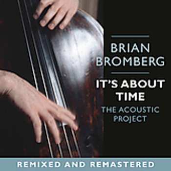 Album Brian Bromberg: It's About Time: The Acoustic Project