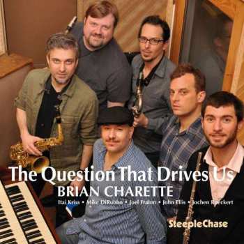 CD Brian Charette: The Question That Drives Us