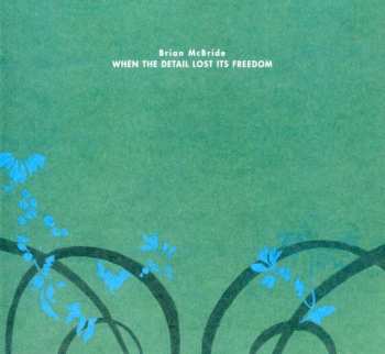 CD Brian McBride: When The Detail Lost Its Freedom