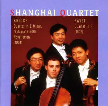Album Bridge / Ravel / Shanghai Quartet: Quartet
