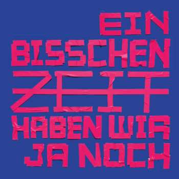 Album Brigade Futur III: Ein Bisschen Zeit Haben Wir Ja Noch