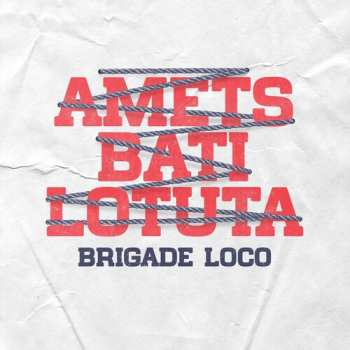 Album Brigade Loco: Amets Bati Lotuta