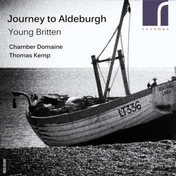 CD Benjamin Britten: Journey To Aldeburgh (Young Britten)