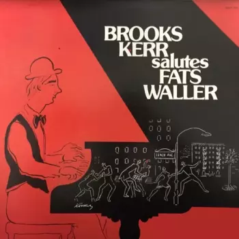 Brooks Kerr: Salutes Fats Waller