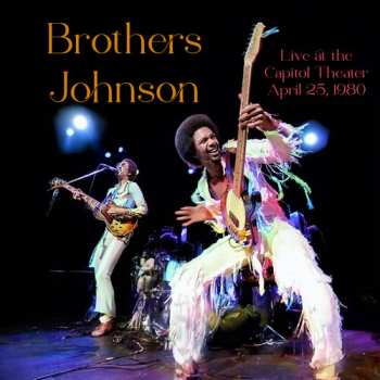 LP Brothers Johnson: Live At The Capitol Theater April 25, 1980
