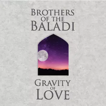 Brothers Of The Baladi: Gravity Of Love