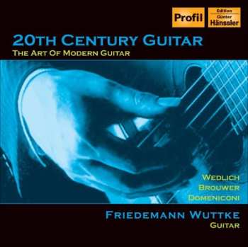 Album Brouwer / Wedlich / Domenconi / Wuttke: 20th Century Guitar: The Art Of Modern Guitar