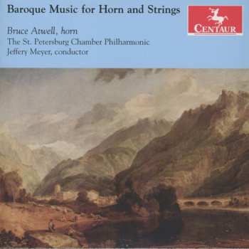 Album Bruce Atwell: Baroque Music For Horn And Strings