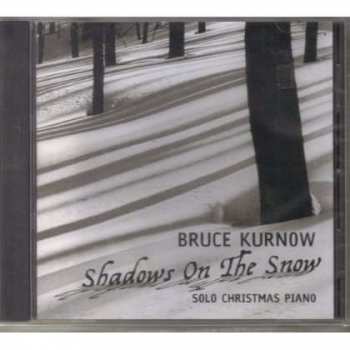 CD Bruce Kurnow: Shadows On The Snow