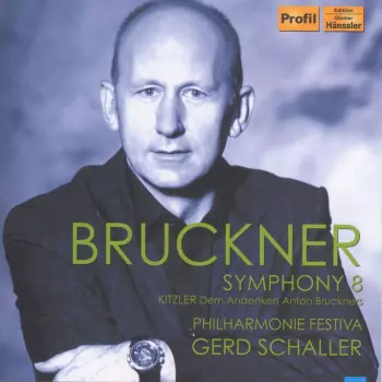 Bruckner / Schaller / Philharmonie Festiva: Symphony No 8