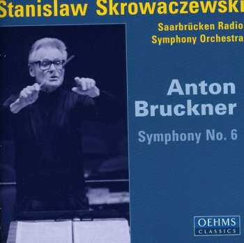Album Bruckner / Skrowaczewski / Saarbrucken Rso: Symphony 6