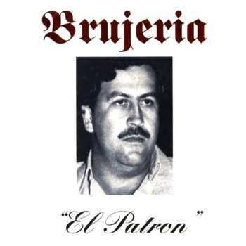 Album Brujeria: "El Patron"