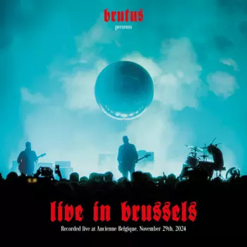 Brutus: Live In Brussels