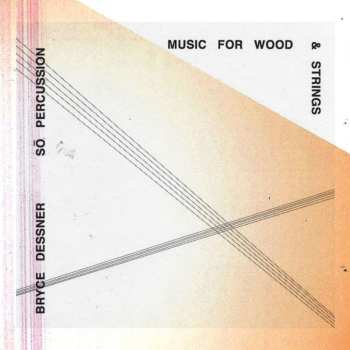 Album Bryce Dessner: Music for Wood and Strings 