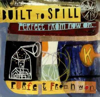 2LP Built To Spill: Perfect From Now On