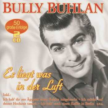2CD Bully Buhlan: Es Liegt Was In Der Luft
