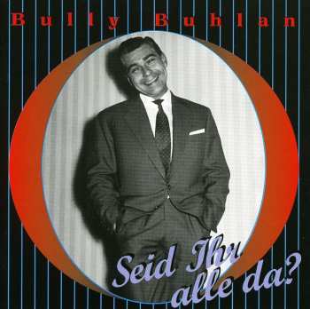 Album Bully Buhlan: Seid Ihr Alle Da?