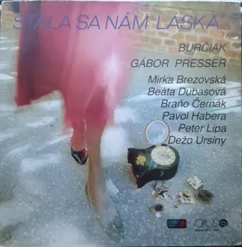 Burčiak: Stala Sa Nám Láska...