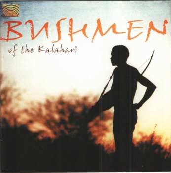 CD Bushmen Of The Kalahari: Bushmen Of The Kalahari