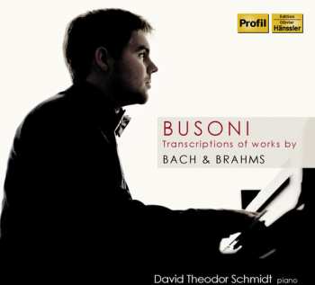 Album Busoni / Bach: Transcriptions Of Works By Bach & Brahms