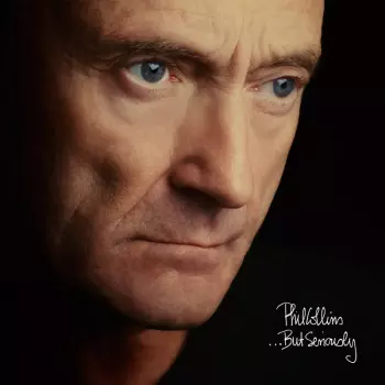 Phil Collins: ...But Seriously