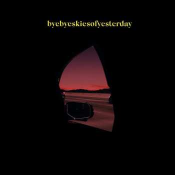 LP Matija: Byebyeskiesofyesterday