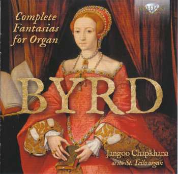 Album Byrd / Chapkhana: Complete Fantasias For Organ