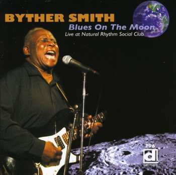 Album Byther Smith: Blues On The Moon - Live At Natural Rhythm Social Club