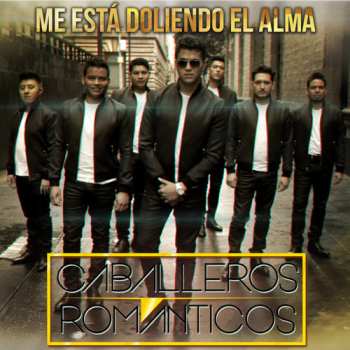CD Caballeros Romanticos: Me Esta Doliendo El Alma