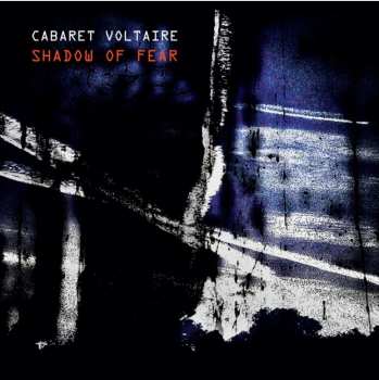 CD Cabaret Voltaire: Shadow Of Fear