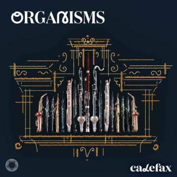 Album Calefax Reed Quintet: Organisms