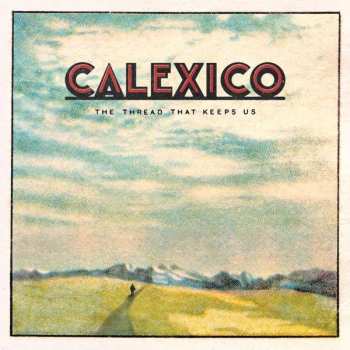 CD Calexico: The Thread That Keeps Us