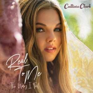 CD Callista Clark: Real To Me: The Way I Feel