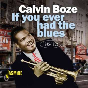 CD Calvin Boze: If You Ever Had The Blues 1945 - 1952