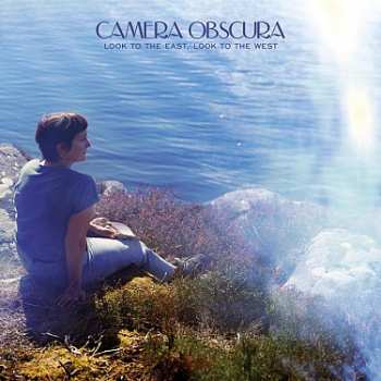 LP Camera Obscura: Look To The East, Look To The West