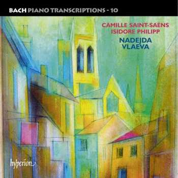 CD Camille Saint-Saëns: The Complete Bach Transcriptions - 10
