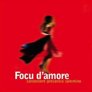 CD Canzoniere Grecanico Salentino: Focu D'Amore