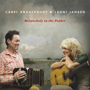 Album Carel Kraayenhof & Leoni Jansen: Melancholy In The Polder